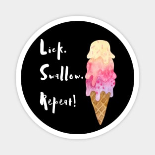 Lick. Swallow. Repeat! Ice Cream Magnet